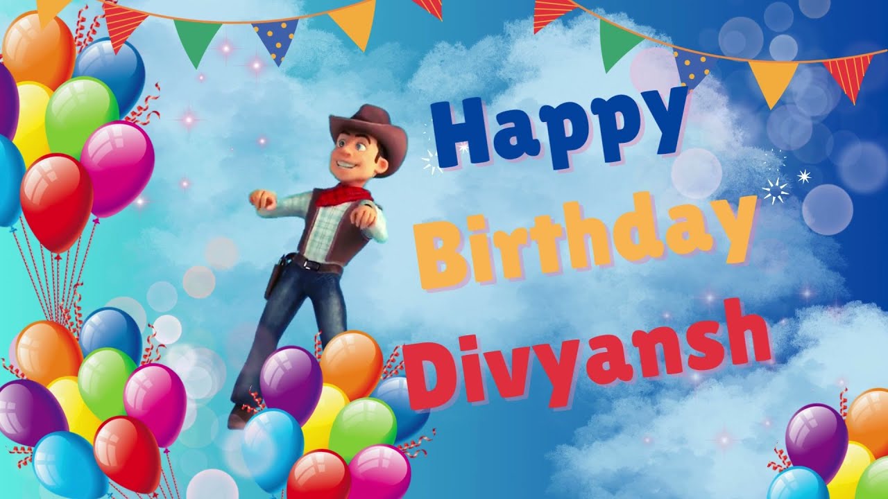 Happy Birthday Divyansh - Divyansh Happy Birthday Song