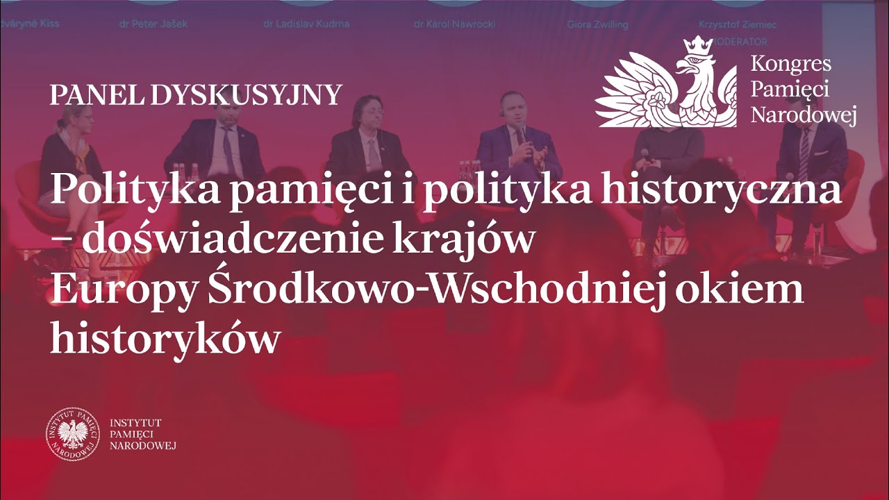 Polityka pamięci i polityka historyczna: doświadczenie krajów Europy Środkowo-Wsch. okiem historyków