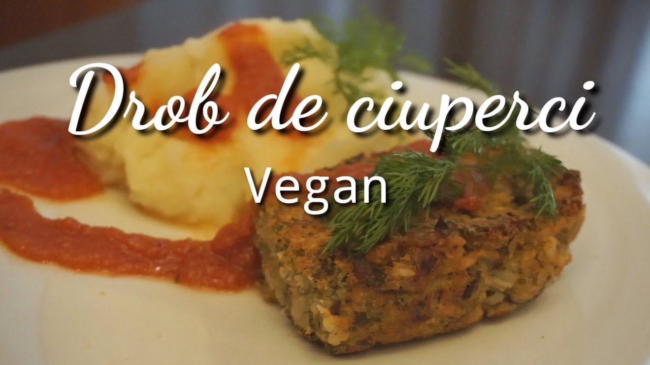 Drob de ciuperci Vegan  - simplu si Delicios