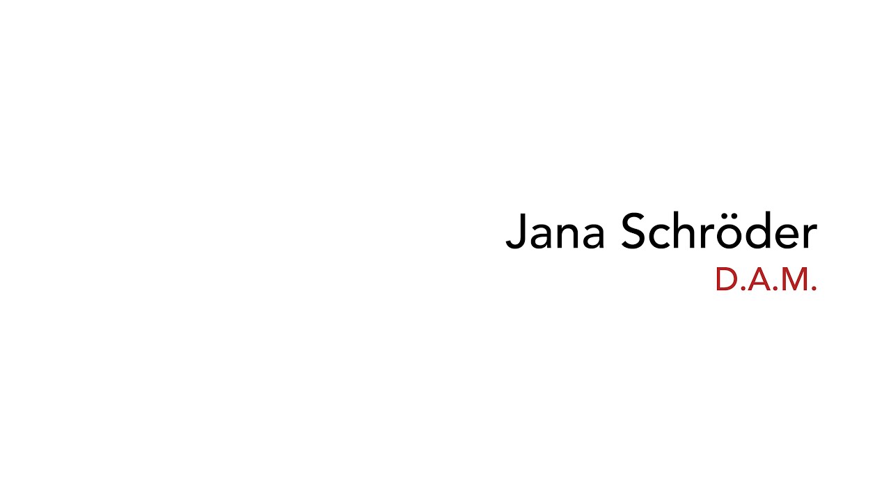 Jana Schröder, D.A.M.