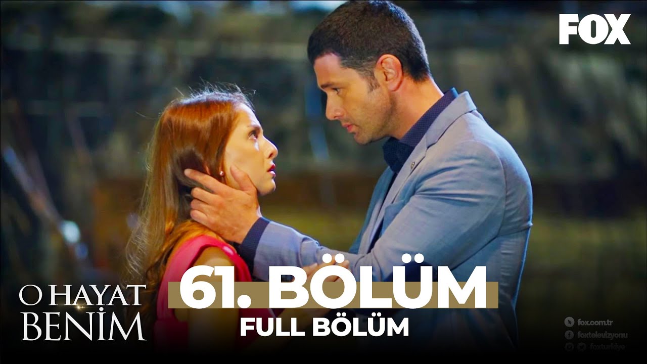 O Hayat Benim 61. Bölüm