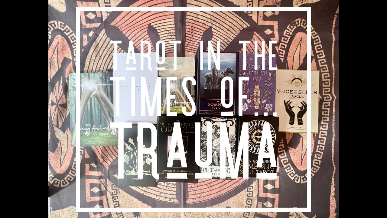 Tarot in the Times of....Trauma A New Series