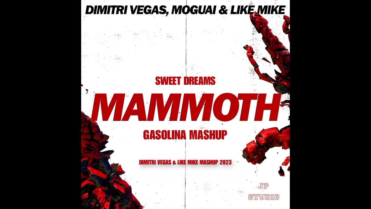 Sweet Dreams vs Mammoth vs Gasolina (Dimitri Vegas & Like Mike Mashup 2023)