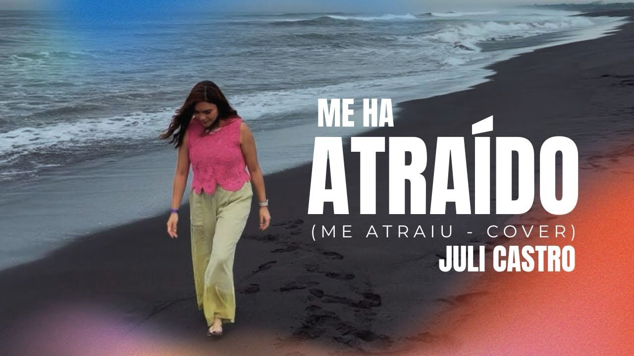 Me Ha Atraído - Juli Castro ( Me Atraiu - Cover) 