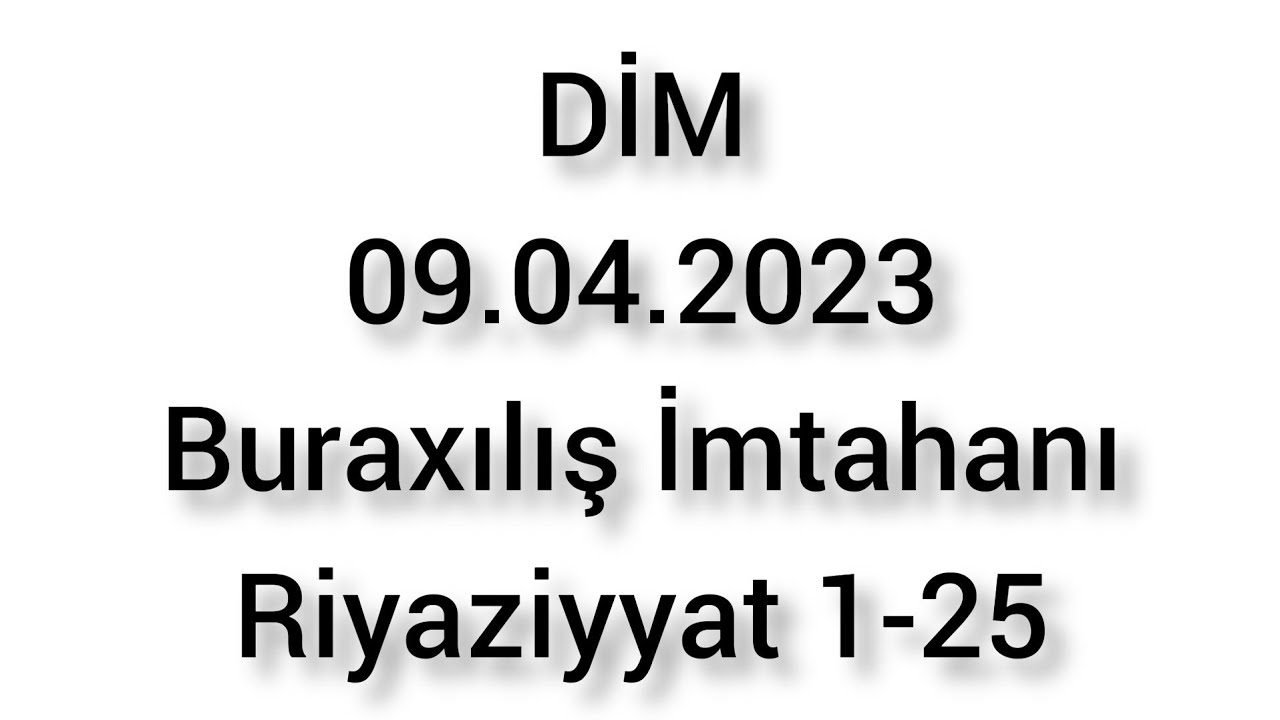 9 Aprel 2023 Buraxılış İmtahanı 1-25 bütün izahlar