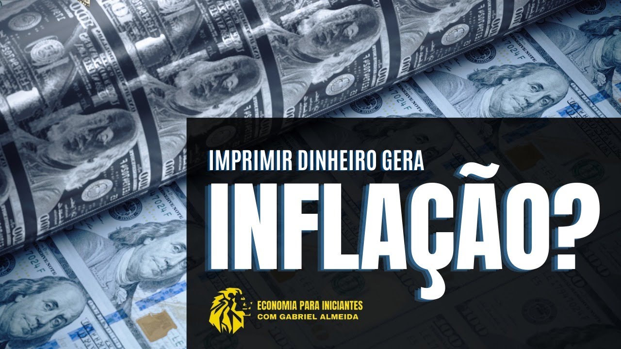 Por que IMPRIMIR mais DINHEIRO gera INFLA&Ccedil;&Atilde;O? | Economia
