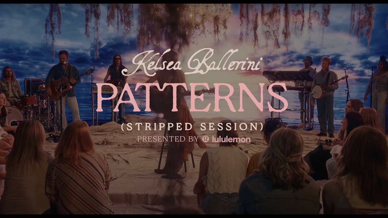 Kelsea Ballerini - PATTERNS (Stripped Session) [presented by lululemon]