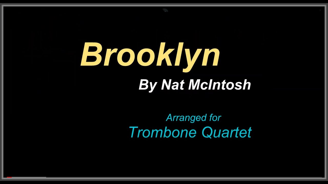 Brooklyn   (Trombone Quartet)