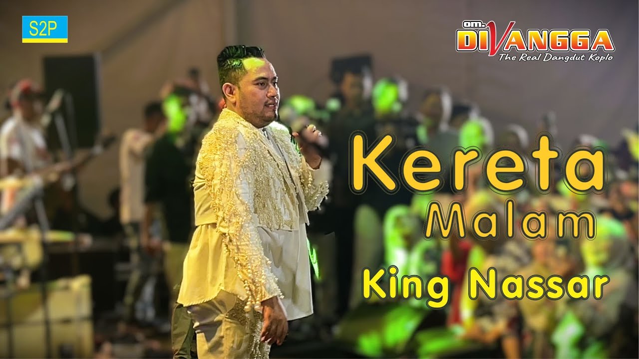 KERETA MALAM - NASSAR - OM.DIVANGGA