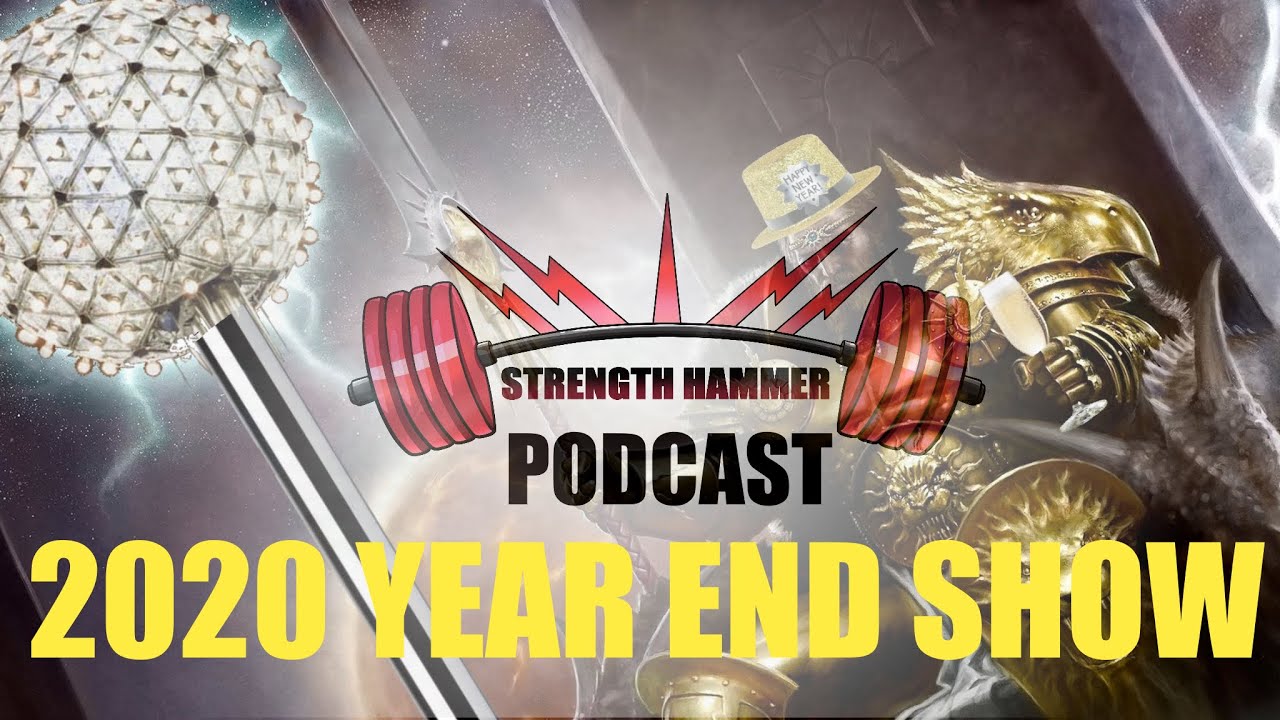 Strength Hammer Podcast Episode 17 - 2020 Year End Spectacular