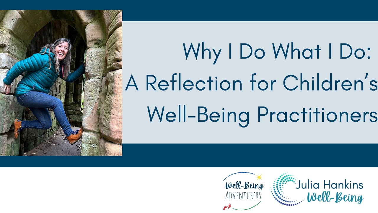 Why I Do What I Do: A Reflection for Children’s Well-Being Practitioners