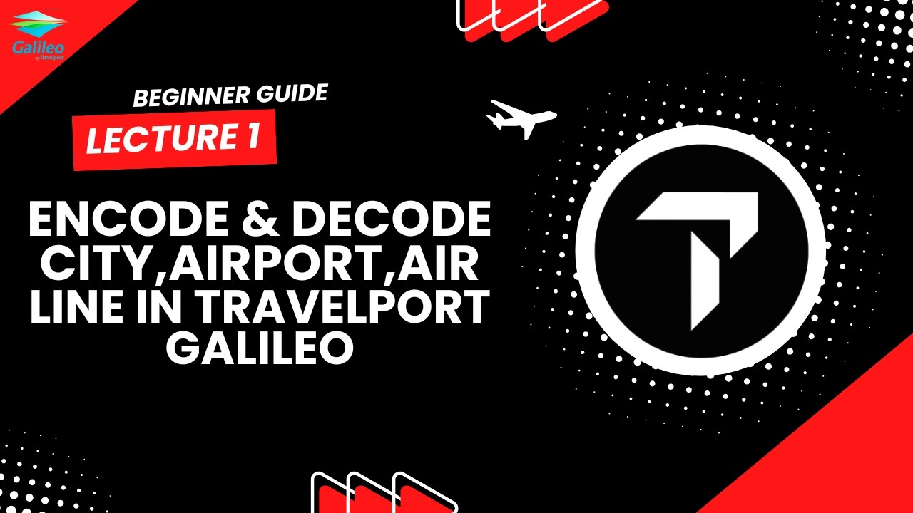 Encode & Decode Airline, City & Airport in Travelport Galileo.