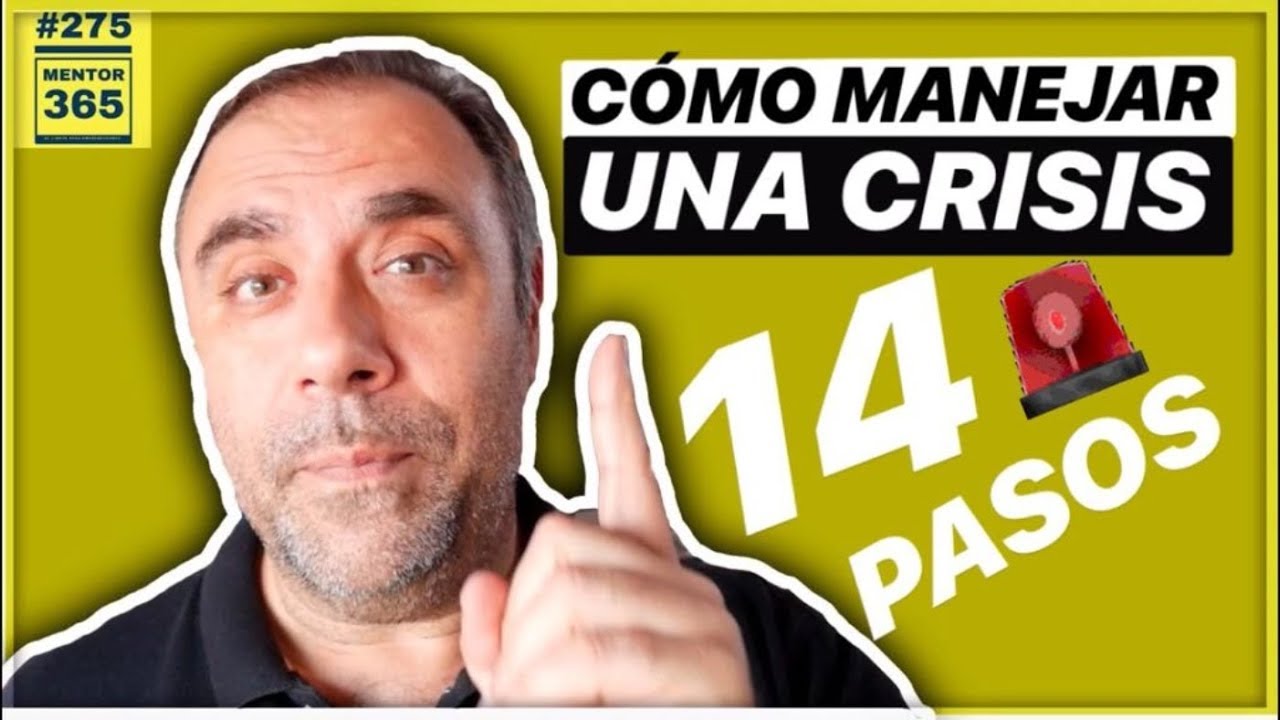 Cómo manejar una crisis, en 14 pasos - #275 - MENTOR365