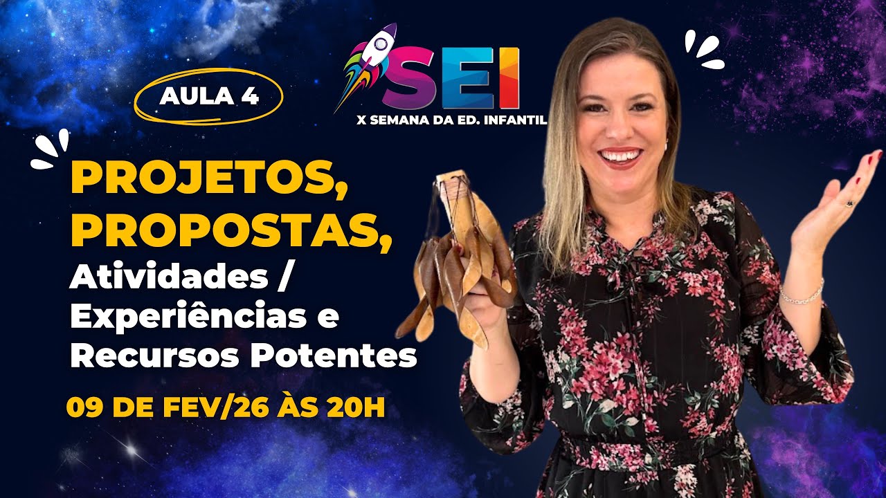 AULA 4 - PROJETOS, PROPOSTAS / ATIVIDADES POTENTES NA EDUCAÇÃO INFANTIL