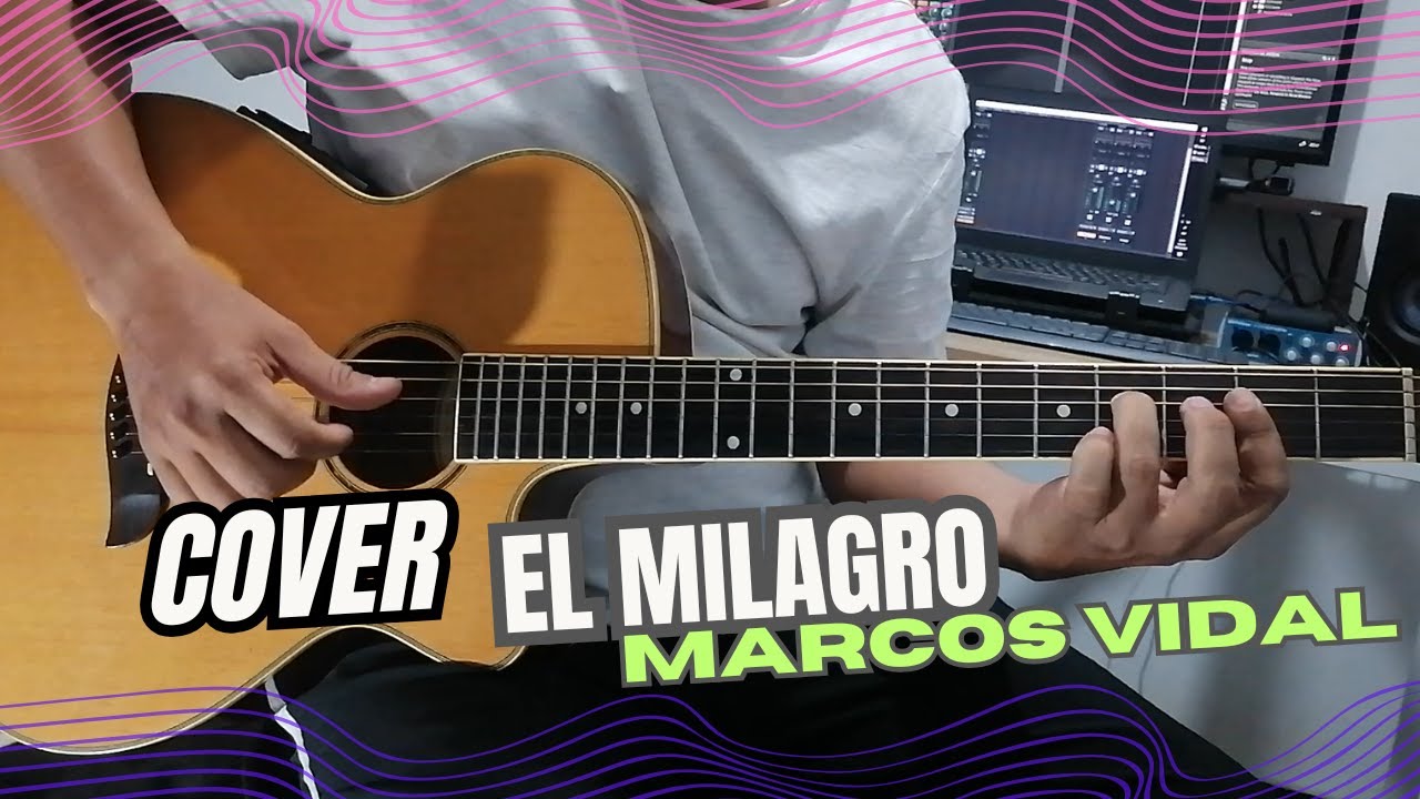 El Milagro - Marcos Vidal | Cover en Guitarra Acústica