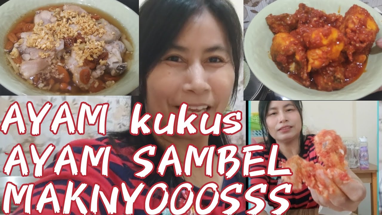MENU HARI INI MASAK AYAM KUKUS DAN AYAM SAMBEL !