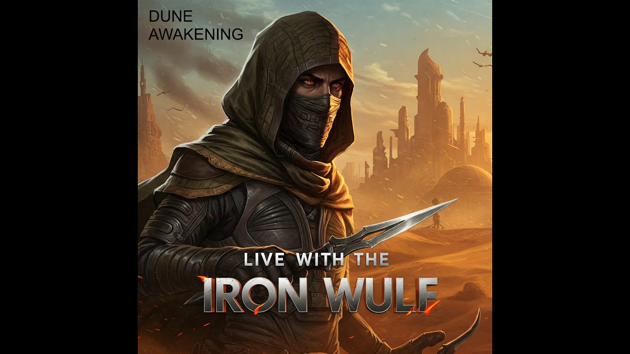 DUNE Awakening  with The IronWulf