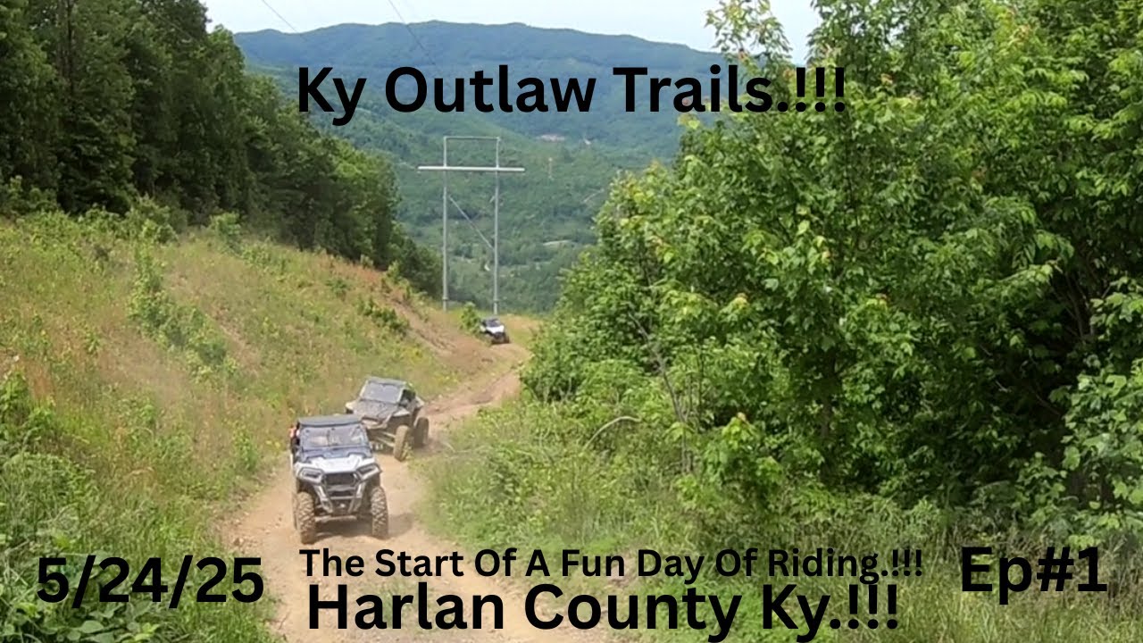 5/24/25..#1..Memorial Day Weekend 2025...Day 2 Riding Outlaw Trails in Harlan County Ky.!!!