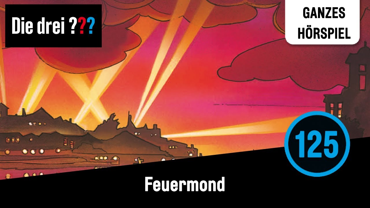 Die drei ??? Folge 125: Feuermond | Ganzes Hörspiel