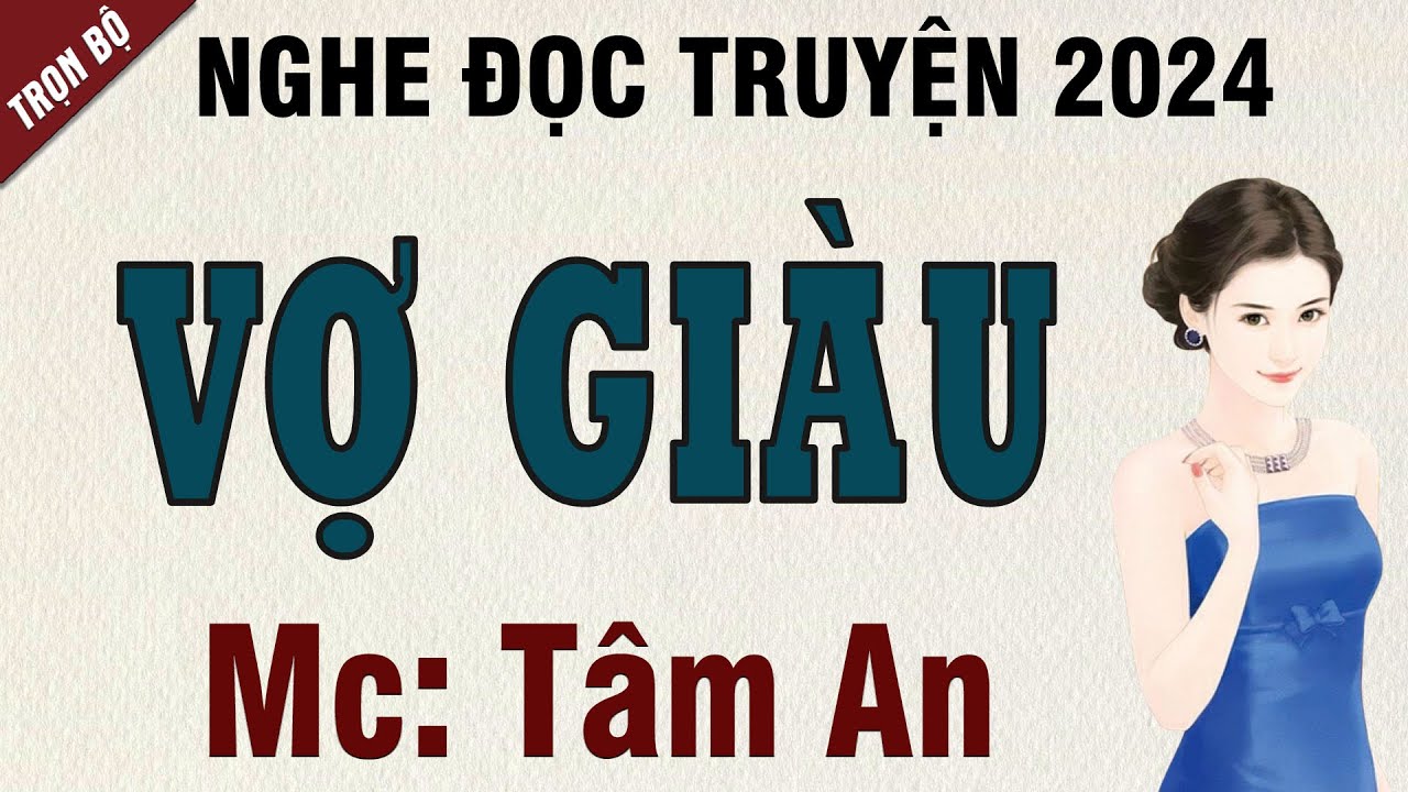 Truyện ngắn hay 2024: Vợ Gi&agrave;u - Mc T&acirc;m An diễn đọc giọng hay v&agrave; ấm &aacute;p