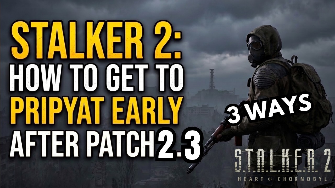 3 способа БЫСТРО добраться до Припяти в STALKER 2 (после патча 2.3)