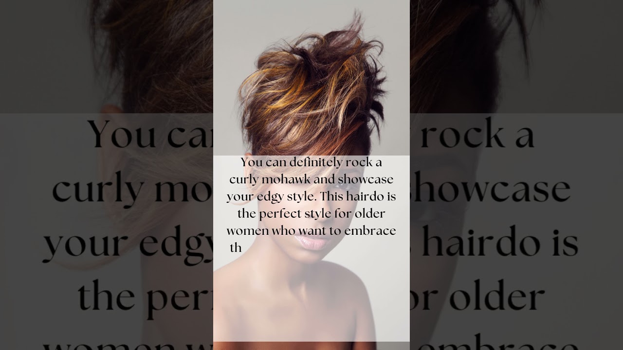Stylish Curly Mohawk: Bold and Chic Hairstyle for Older Women