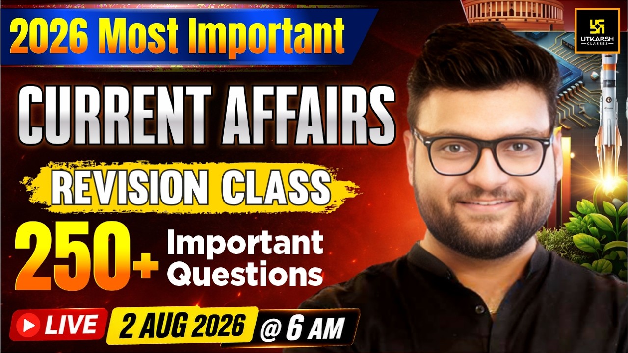 Current Affairs Special Revision 2026 | 250+ Most Important Current Affairs | Kumar Gaurav Sir