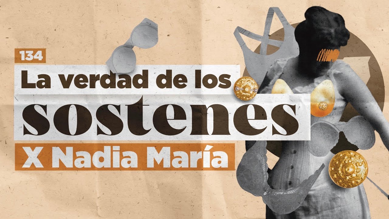 La verdad de los sostenes x Nadia Mar&iacute;a | 134