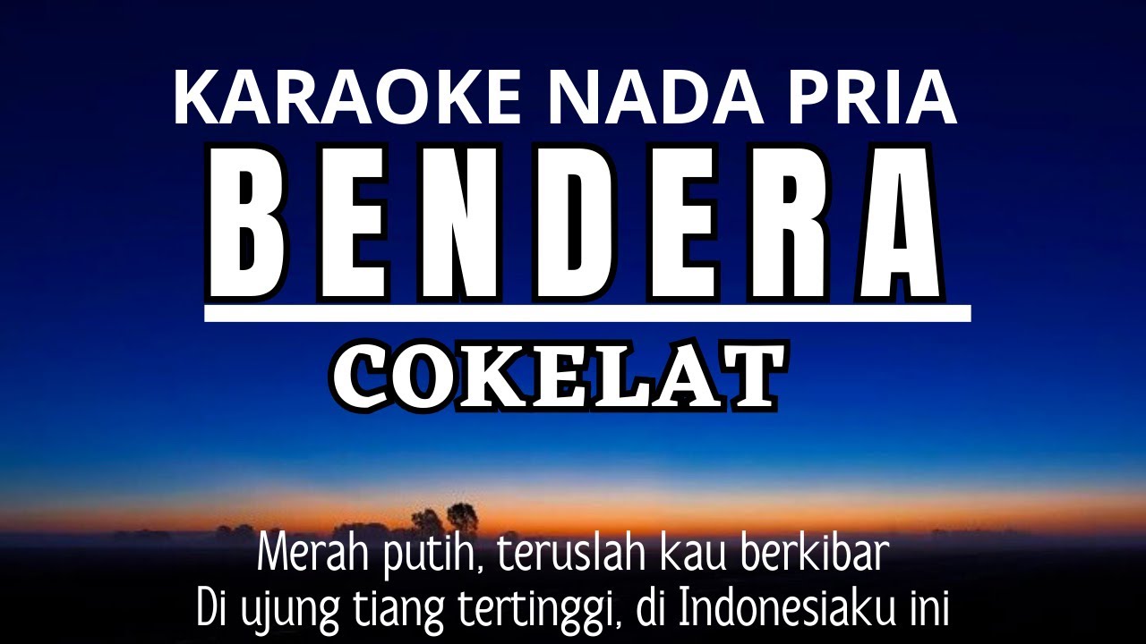 Bendera - Cokelat (Karaoke Male Key Nada Pria)