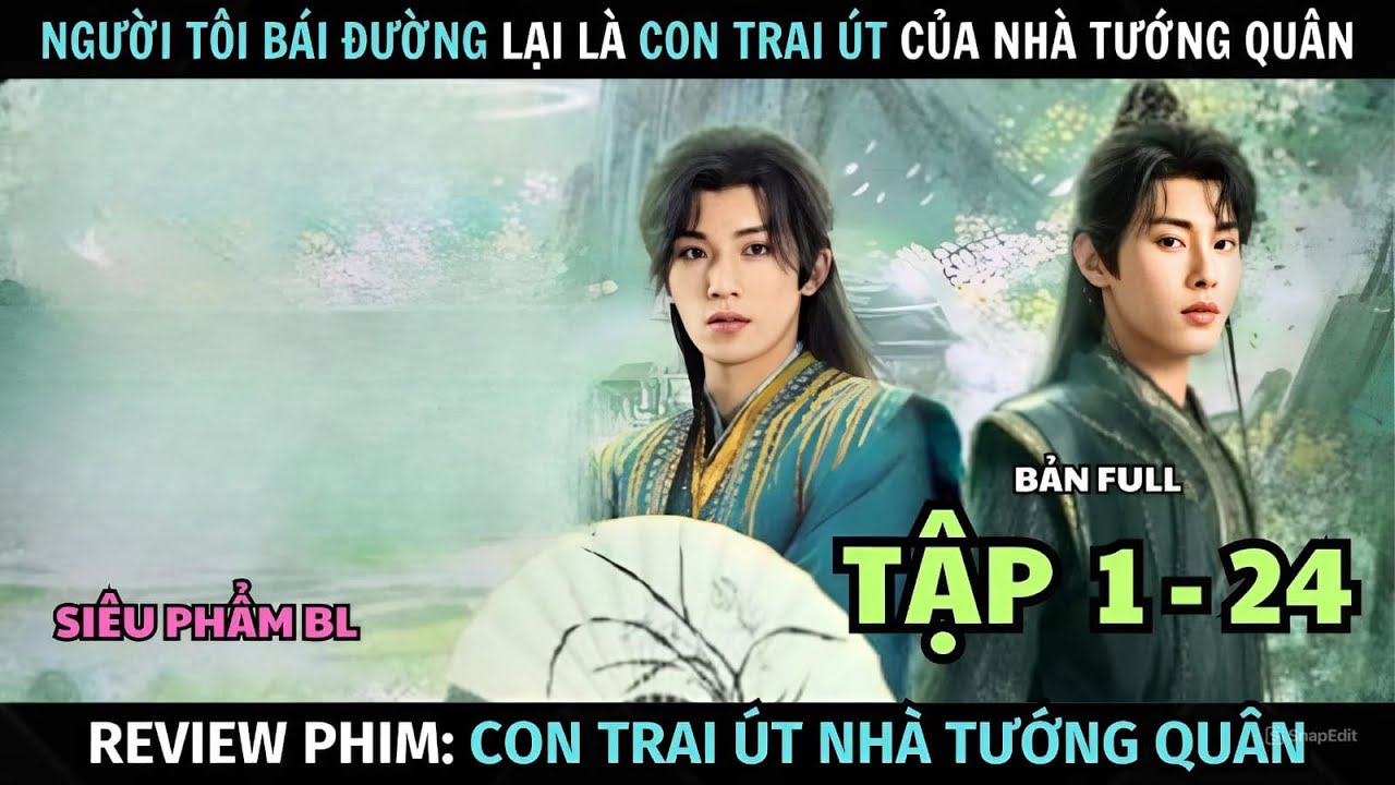 [ Review Phim ] Con Trai Út Nhà Tướng Quân | Bản Full | Bái Đường Mới Biết Là Con Trai  Nhà Tướng