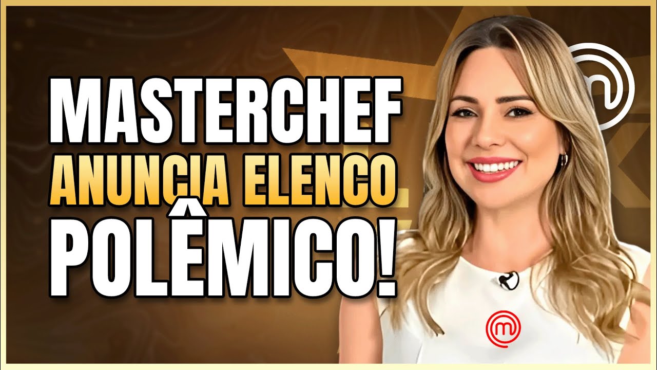 MASTERCHEF CELEBRIDADES TEM ELENCO DE PESO | LINK PODCAST