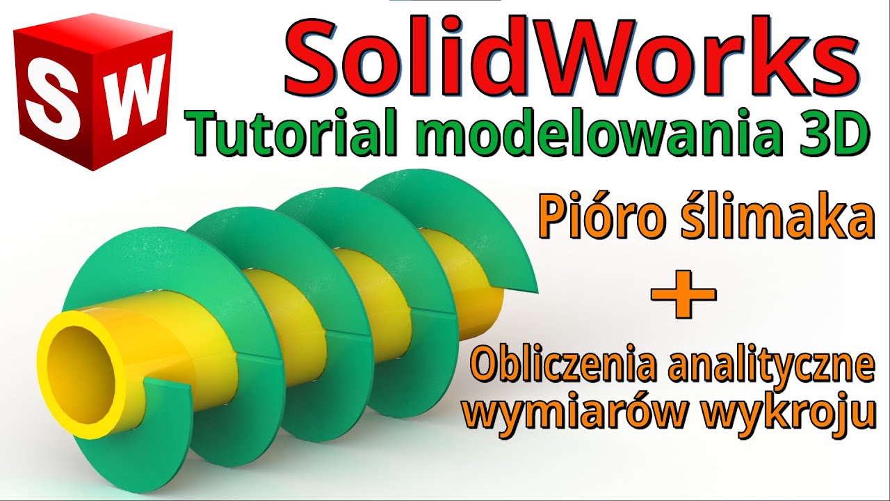 [247] SolidWorks - ślimak - podajnik ślimakowy - tutorial: model 3D, obliczenia analityczne wykroju