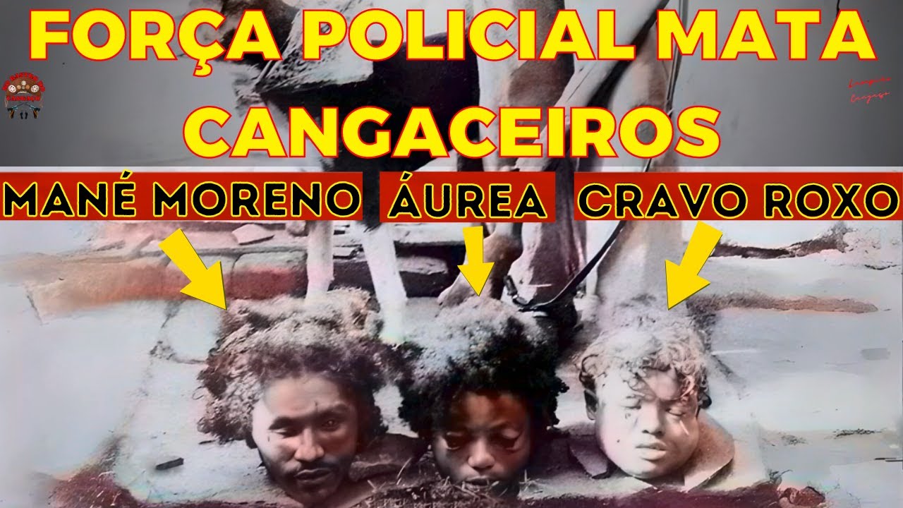 VOLANTE POLICIAL EXECUTA CANGACEIROS DE LAMPIÃO - MORTE DE MANÉ MORENO, ÁUREA E CRAVO ROXO