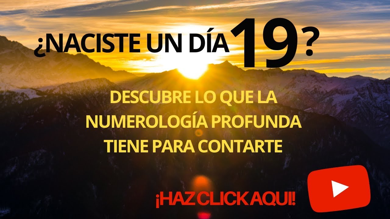 Naciste un día 19... Descubre lo que te dice la Numerología Profunda