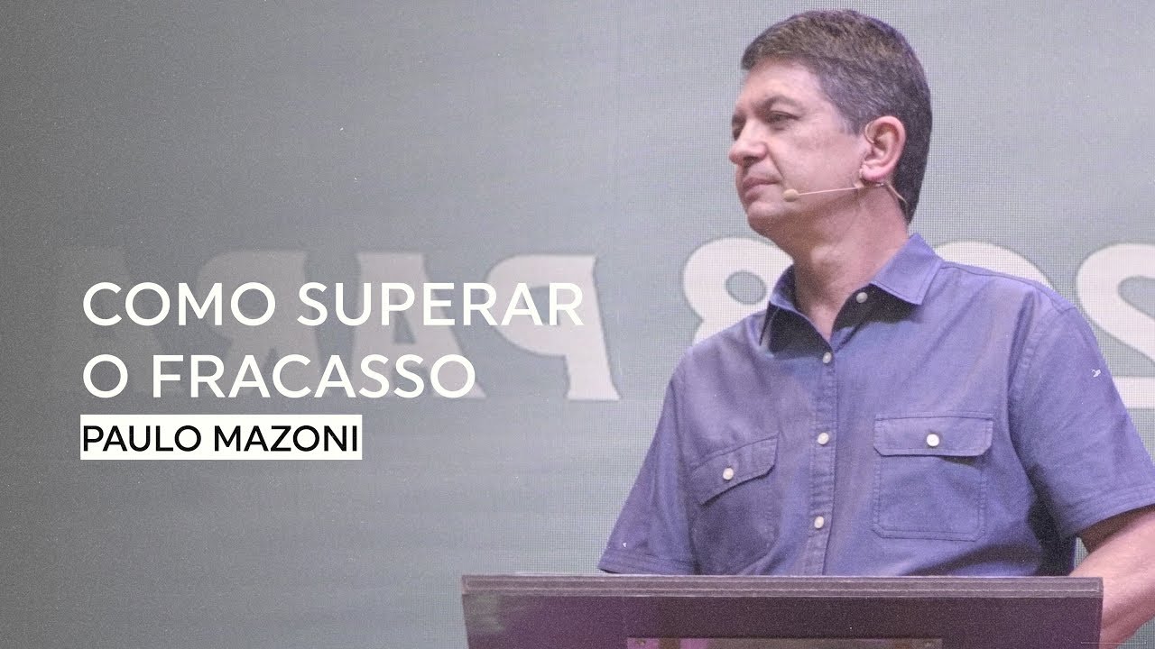 COMO SUPERAR O FRACASSO | PR PAULO MAZONI | 10/01/2019 | CENTRAL
