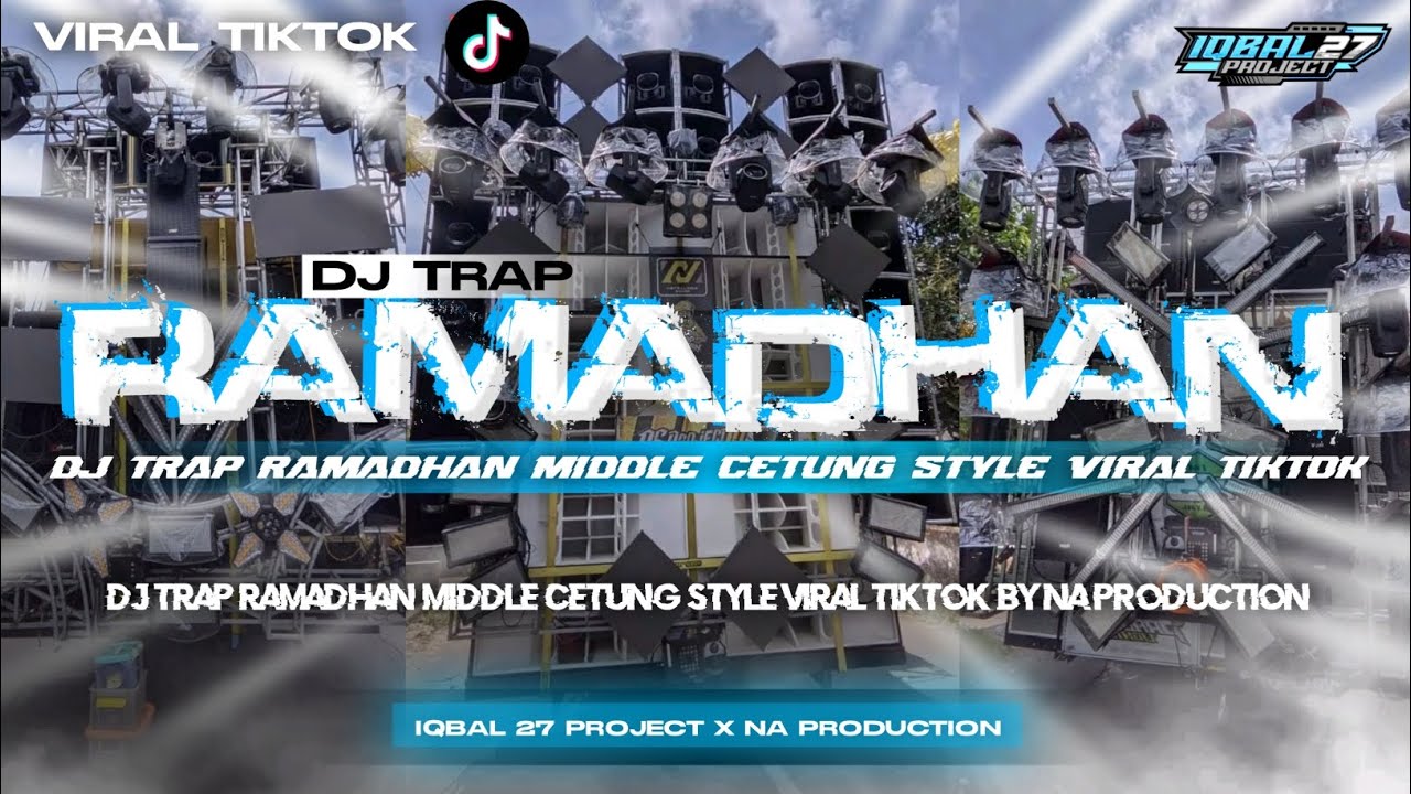 DJ TRAP RAMADHAN MIDDLE CETUNG STYLE VIRAL TIKTOK | BASS JERNIH 🔥🎧