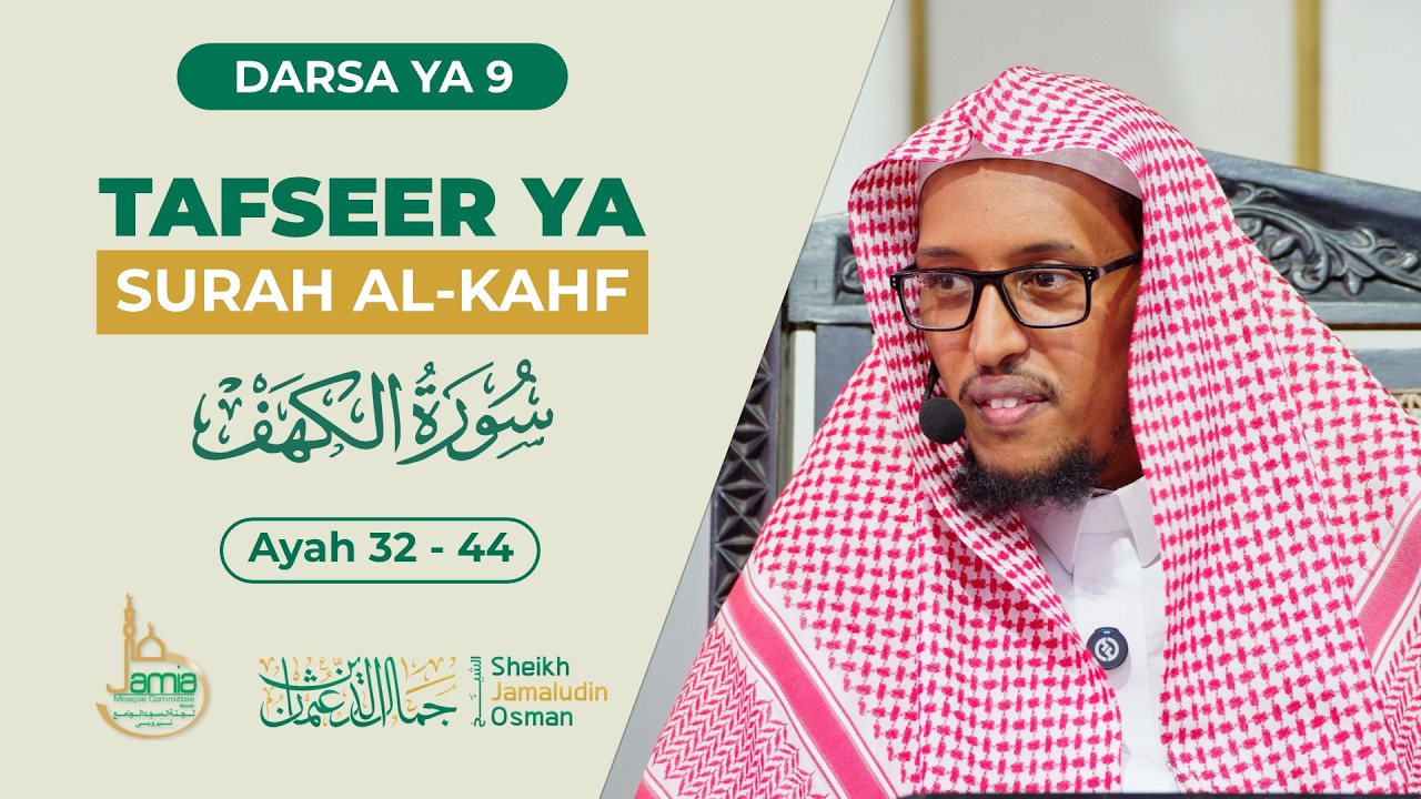 Tafseer ya Surah Al-Kahf | (Ayah 32 - 44) | Sheikh Jamaludin Osman