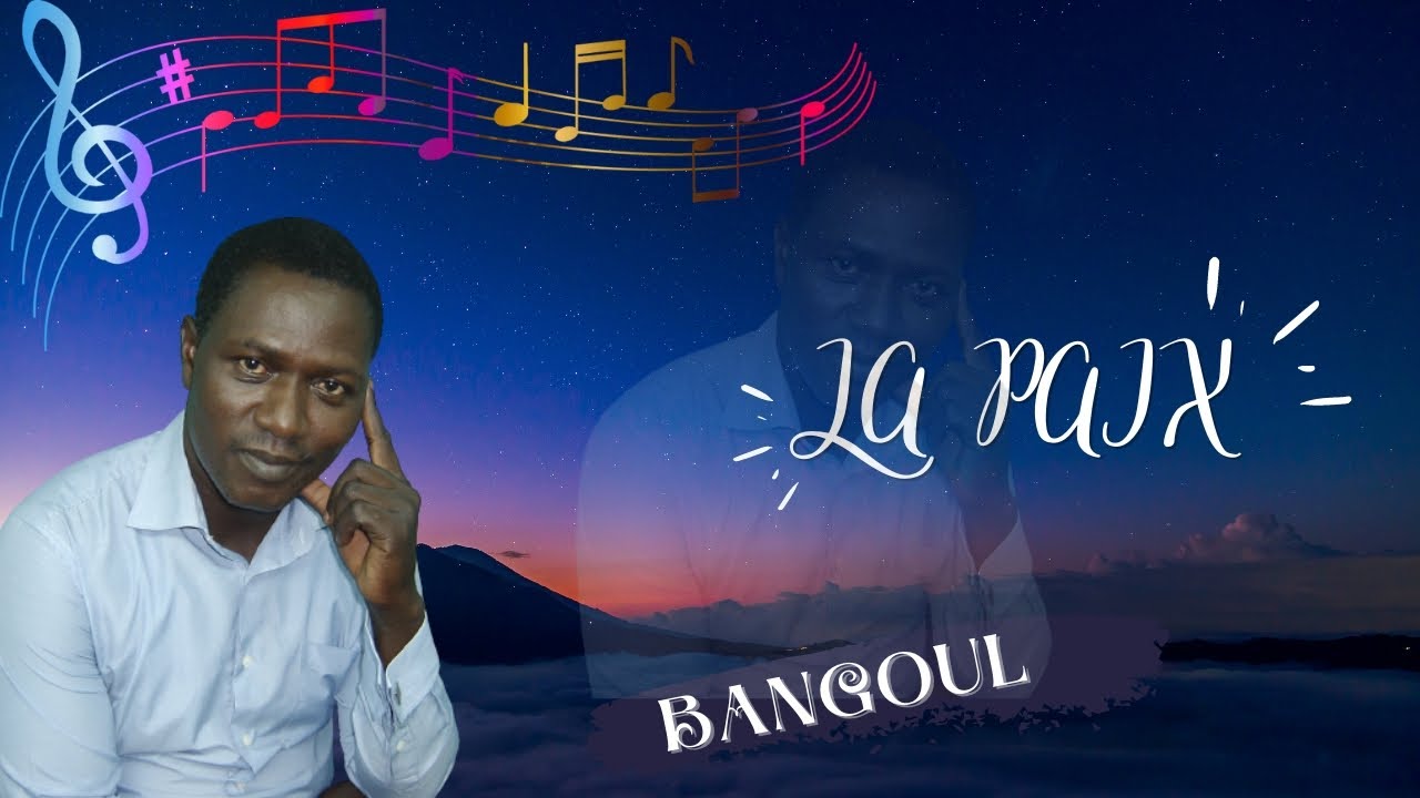 BANGOUL | LA PAIX