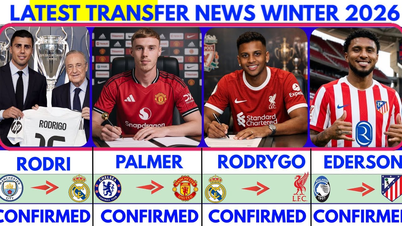 🚨LATEST CONFIRMED TRANSFER NEWS AND RUMOURS TRANSFER NEWS 2026|Rodri to madrid🔥Ederson to ATM🔥Rodr. 