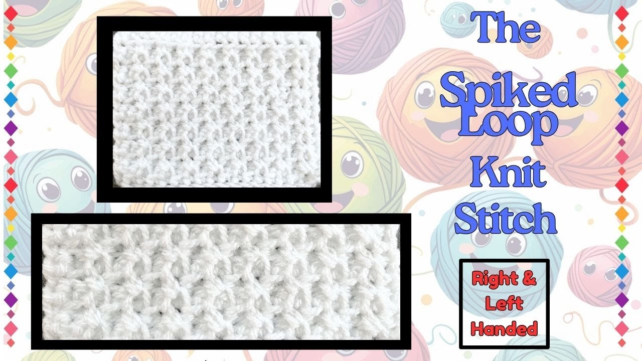 Crochet Spiked Loop Knit Stitch Right & Left Hand Tutorials