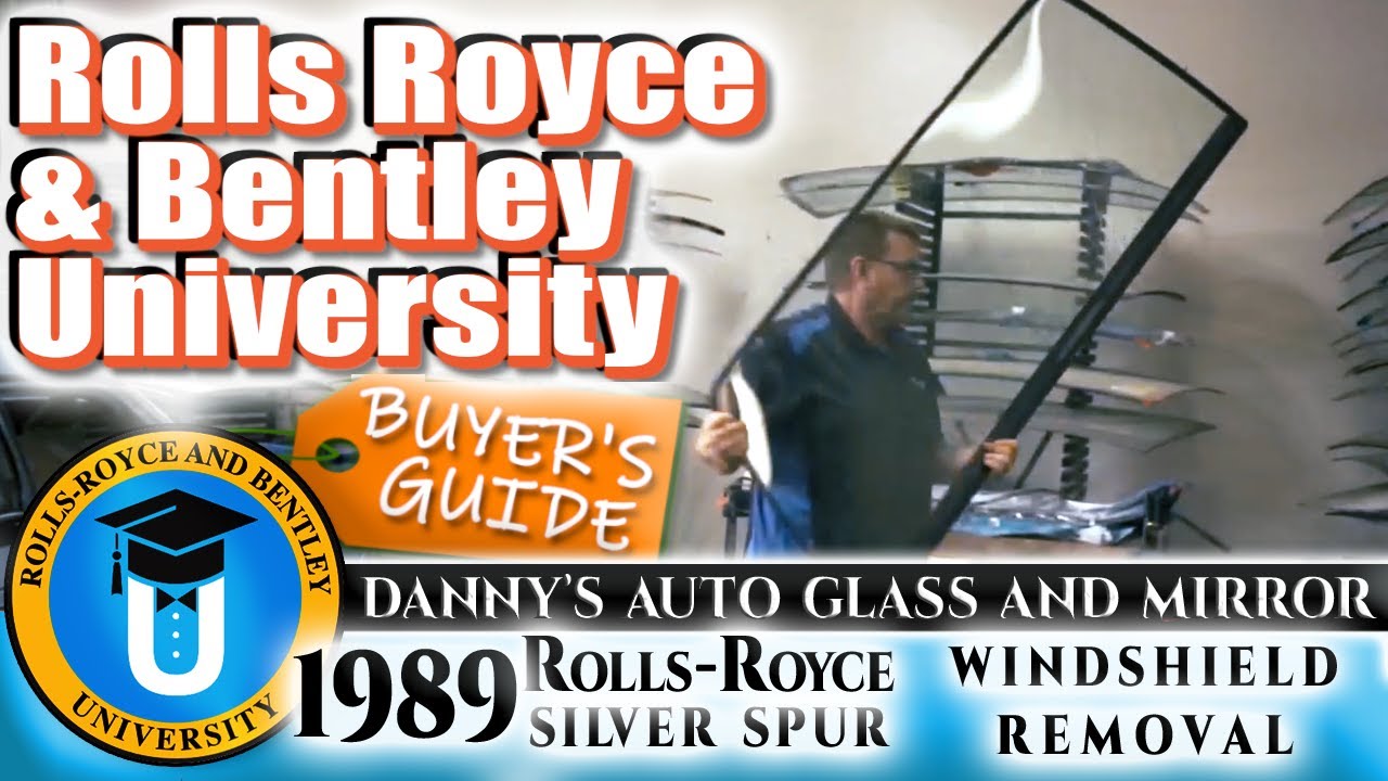 Rolls Royce And Bentley University - Windshield Removal by Danny's Auto Glass And Mirror