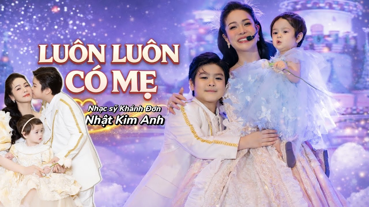 Luôn Luôn Có Mẹ - Nhật Kim Anh | Nhạc Sỹ Khánh Đơn| Nhật Kim Anh Life