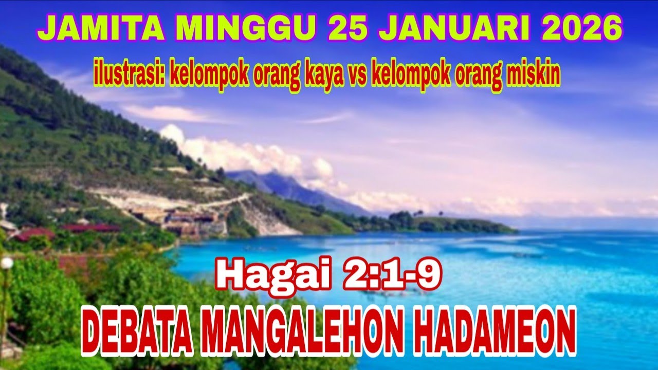 JAMITA MINGGU 25 JANUARI 2026: DEBATA MANGALEHON HADAMEON (HAGAI 2:1-9)