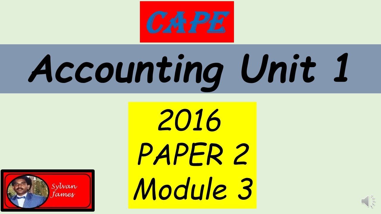 2016 CAPE Accounting Unit 1 Paper 2 Module 3
