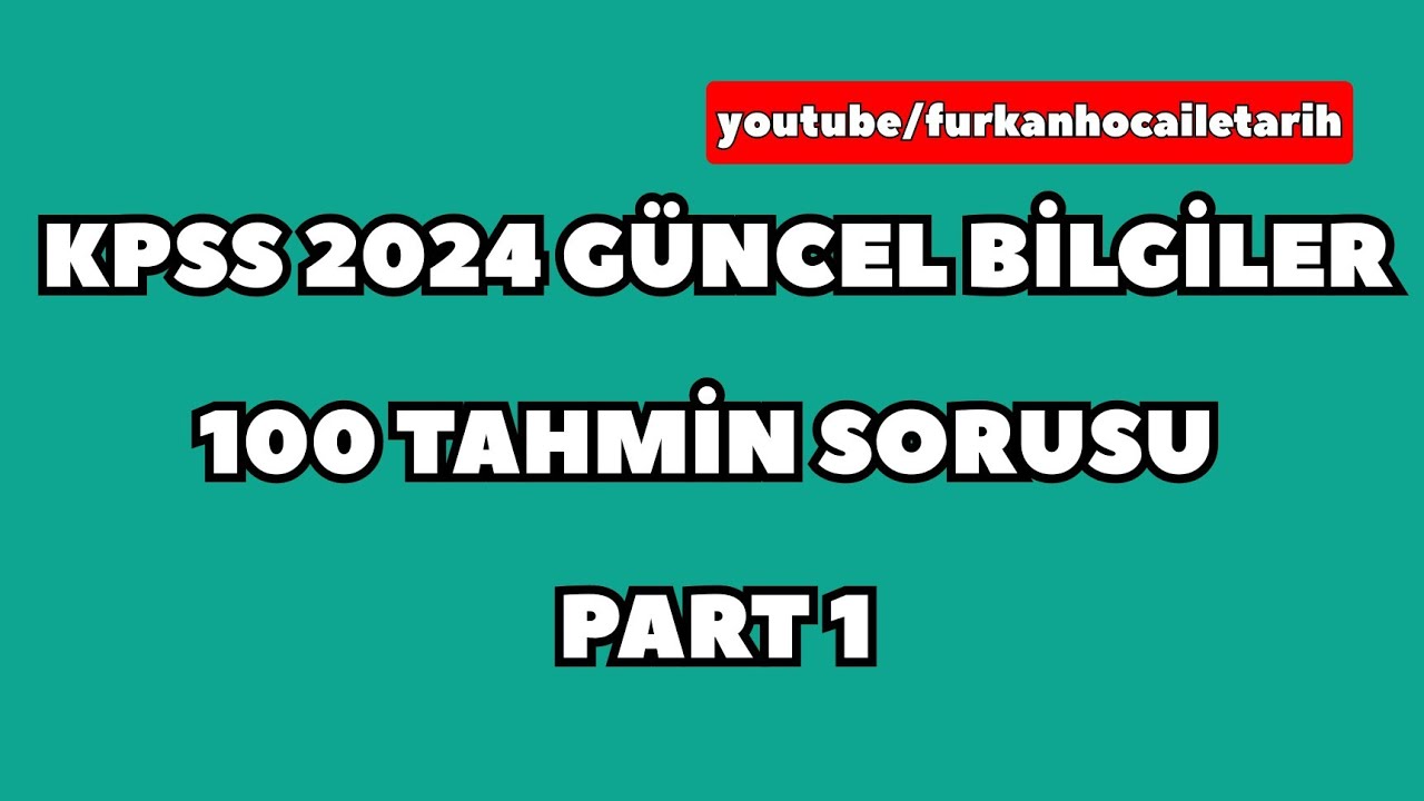 KPSS 2024 GÜNCEL BİLGİLER 100 TAHMİN SORUSU PART 1 #kpss2024 #güncelbilgiler2024 #kpsslisans