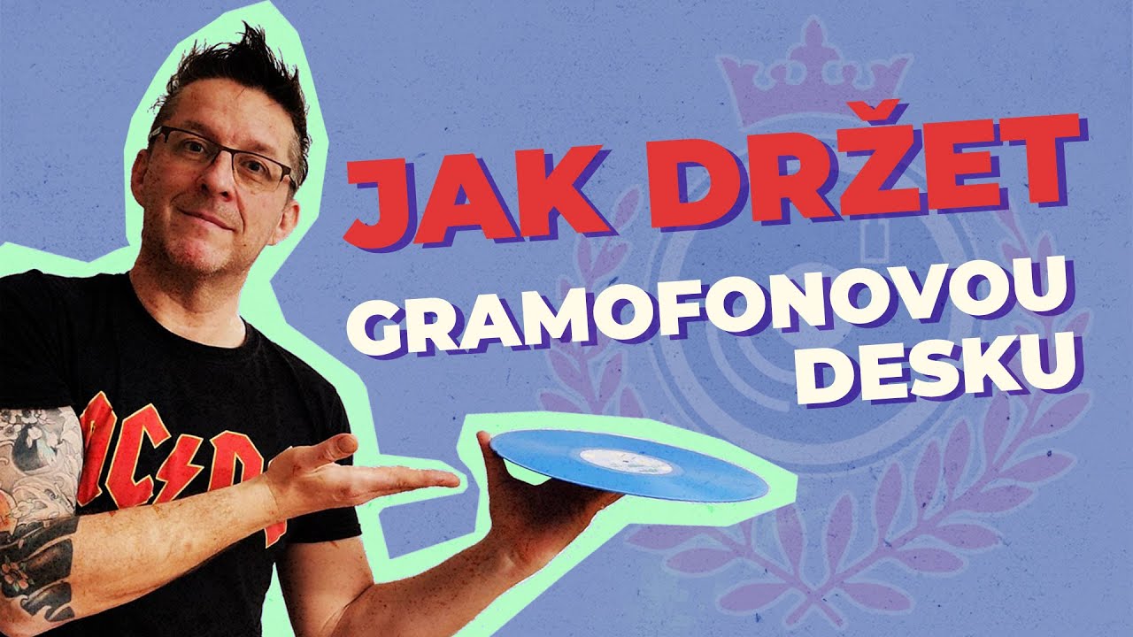 Gramofonová akademie #1 - Jak držet gramofonovou desku