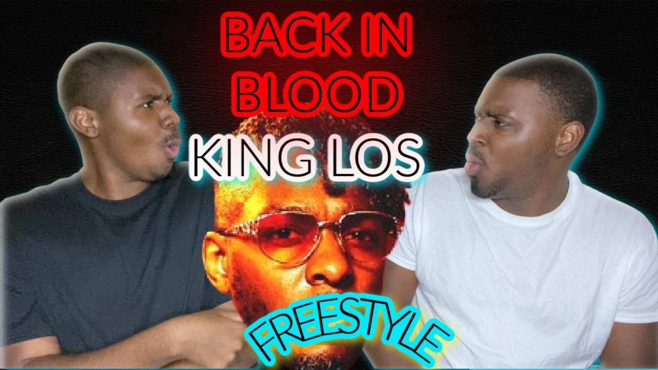 KING LOS || BACK IN BLOOD || REACTION