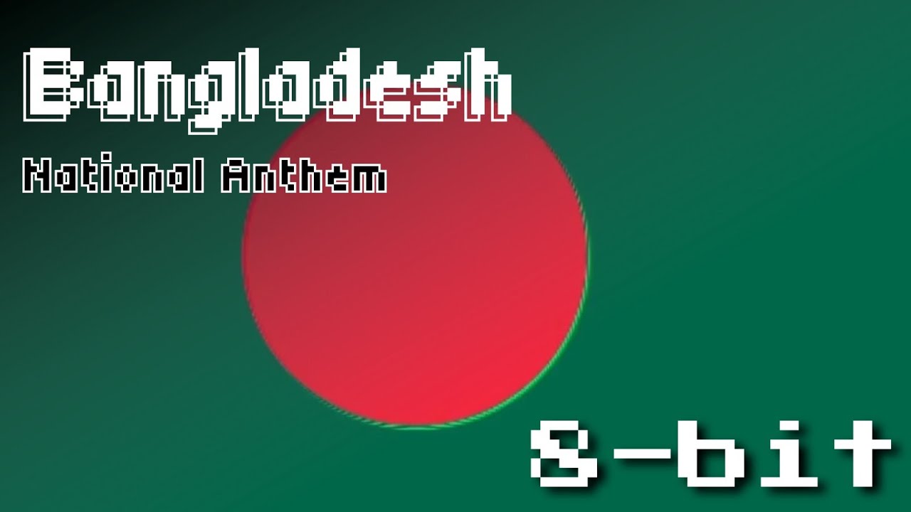 Bangladesh National Anthem (8-Bit Version & Lyrics)