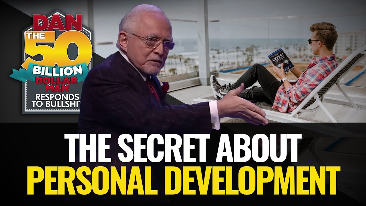 THE SECRET ABOUT PERSONAL DEVELOPMENT | DAN RESPONDS TO BULLSHIT