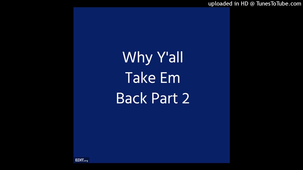 Why Y’all Take Em Back Part 2 [AI Music]